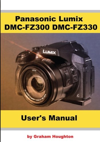 Panasonic Lumix DMC FZ300/FZ330 User's Manual (B&W) Photography