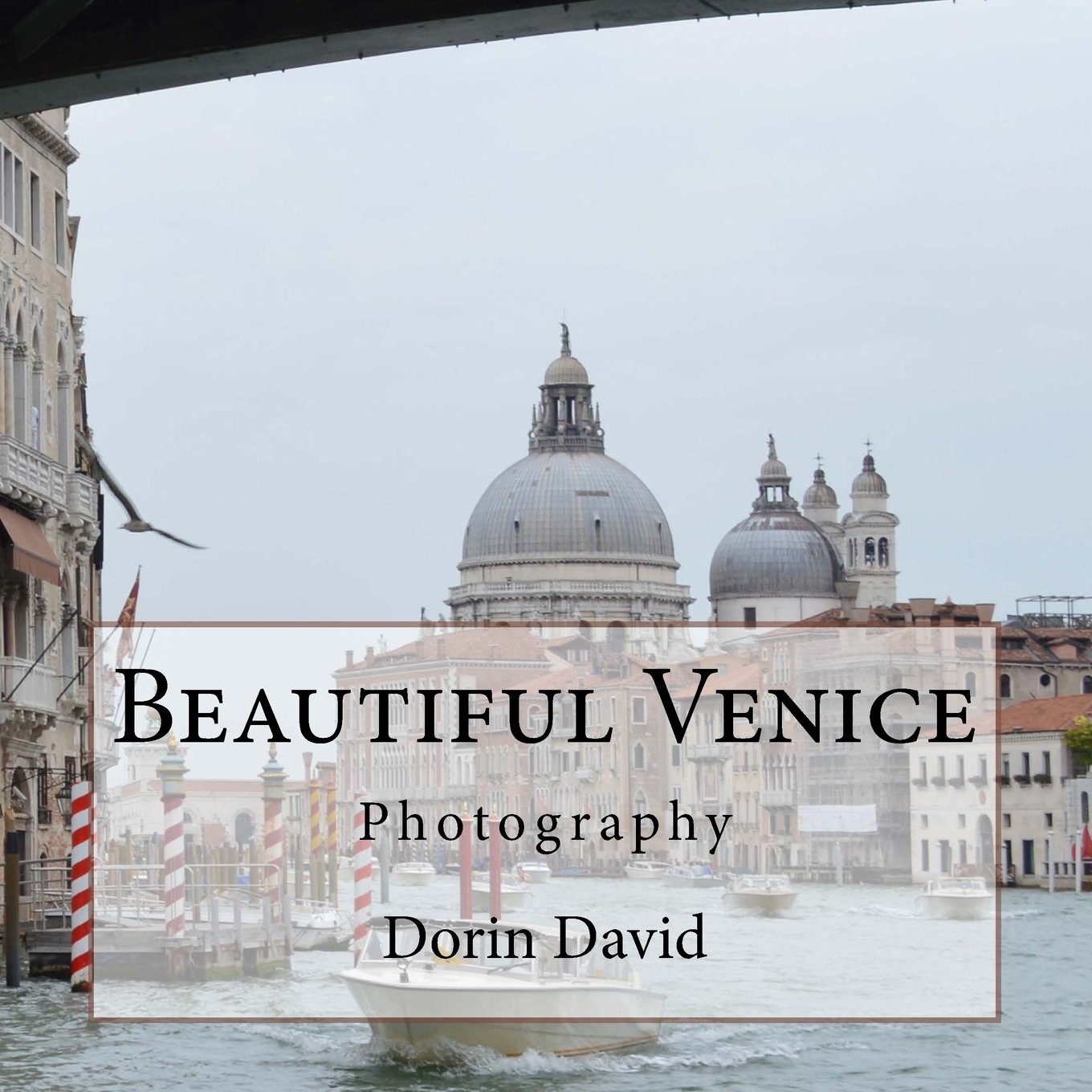 Beautiful Venice: Photography (Beautiful Places, Band 9) Travel