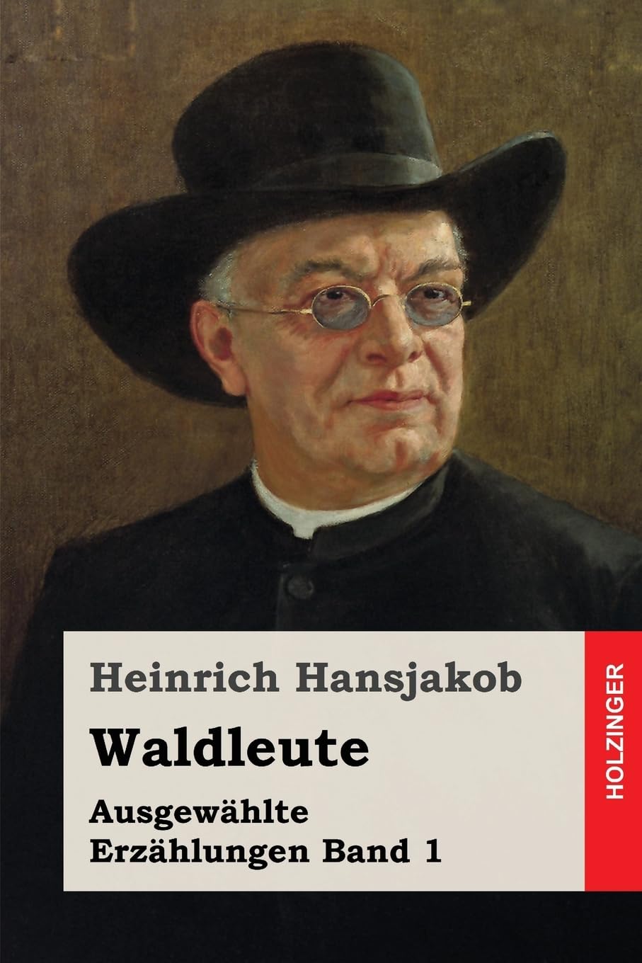 Waldleute: Ausgewählte Erzählungen Band 1 Classics