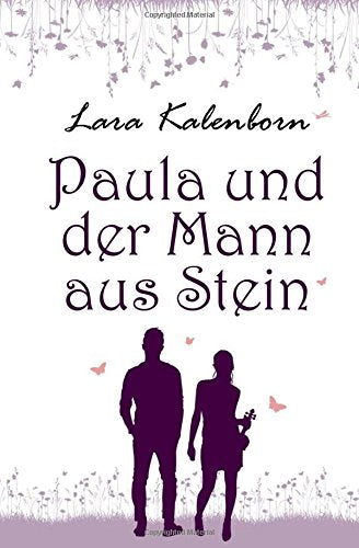 Paula und der Mann aus Stein (Pfaelzische Liebe, Band 2) Contemporary Romance