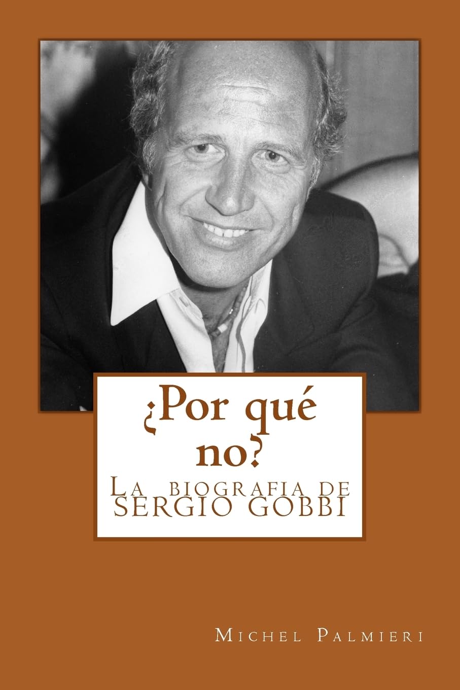 ¿Por qué no?: La biografia de SERGIO GOBBI book