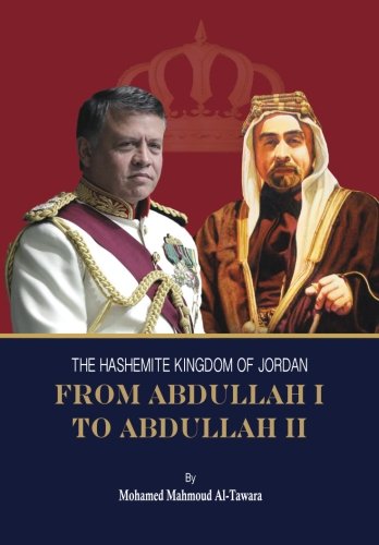The Hashemite Kingdom of Jordan: From Abdullah I to Abdullah II Social Sciences