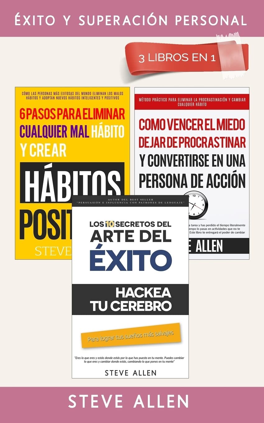 Éxito y superación personal 3 libros en 1: Los 10 secretos del arte del éxito + 6 pasos para eliminar cualquier mal hábito + Cómo vencer el miedo, dejar de procrastinar y ser una persona de acción Lifestyle