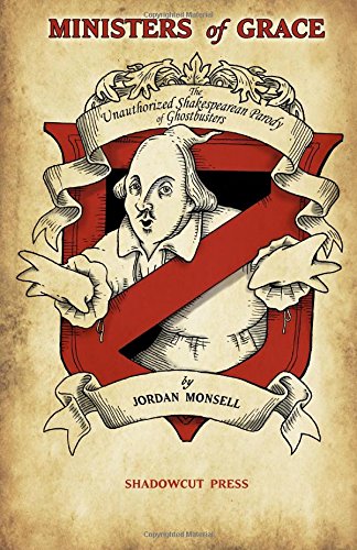 Ministers of Grace: The Unauthorized Shakespearean Parody of Ghostbusters Books