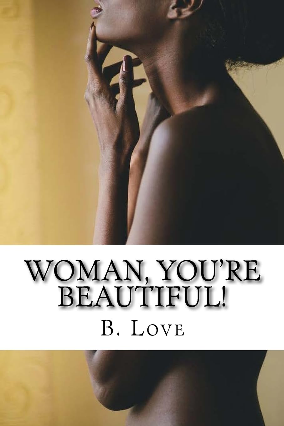 Woman, You're Beautiful!: Replacing worldly misconceptions with biblical truths. Religion & Esotericism