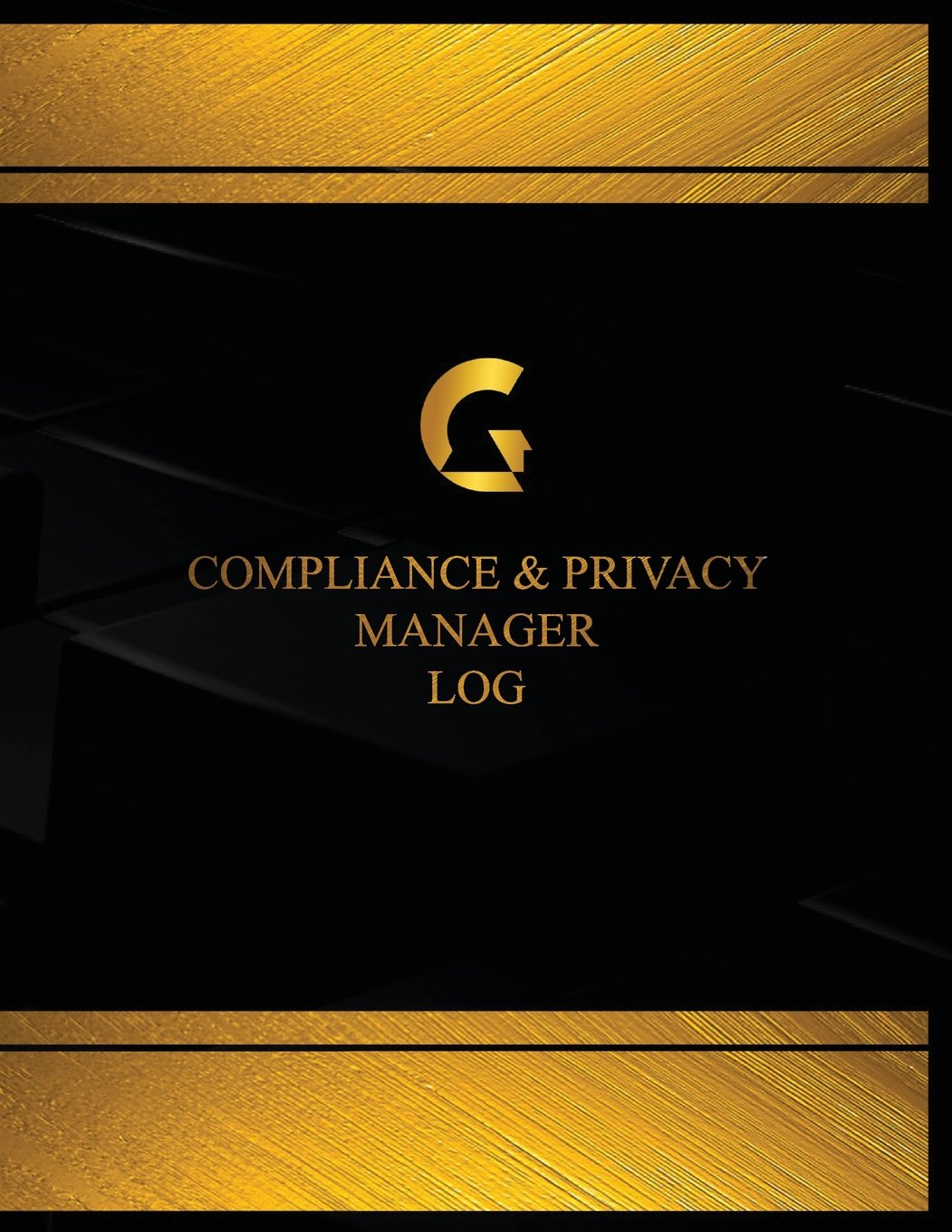 Compliance & Privacy Manager Log (Log Book, Journal - 125 pgs, 8.5 X 11 inches): Compliance & Privacy Manager Logbook (Black cover, X-Large) (Centurion Logbooks/Record Books) Business, Finance & Career