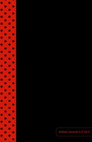 Dotted Journal 5.5"x 8.5": Black & Red Polka Dot Margin Cover Design Dot Grid Diary Notebook to write in, Bullet Pages for Multipurpose Use, Planner, ... Paper, Paperback (Bullet Journals, Band 30) Books