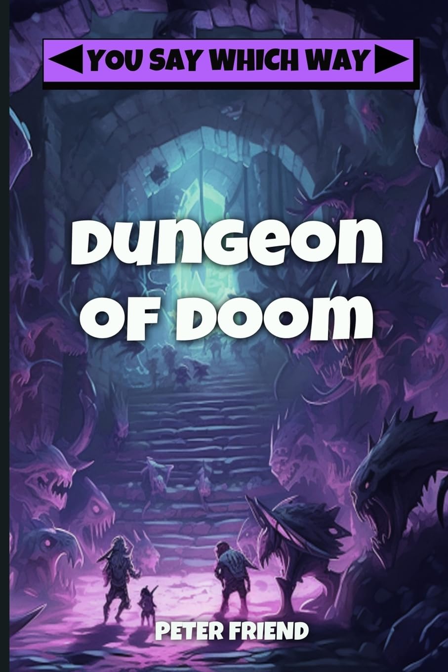 Dungeon of Doom (You Say Which Way: Dungeon of Doom, Band 1) Novels & Short Stories