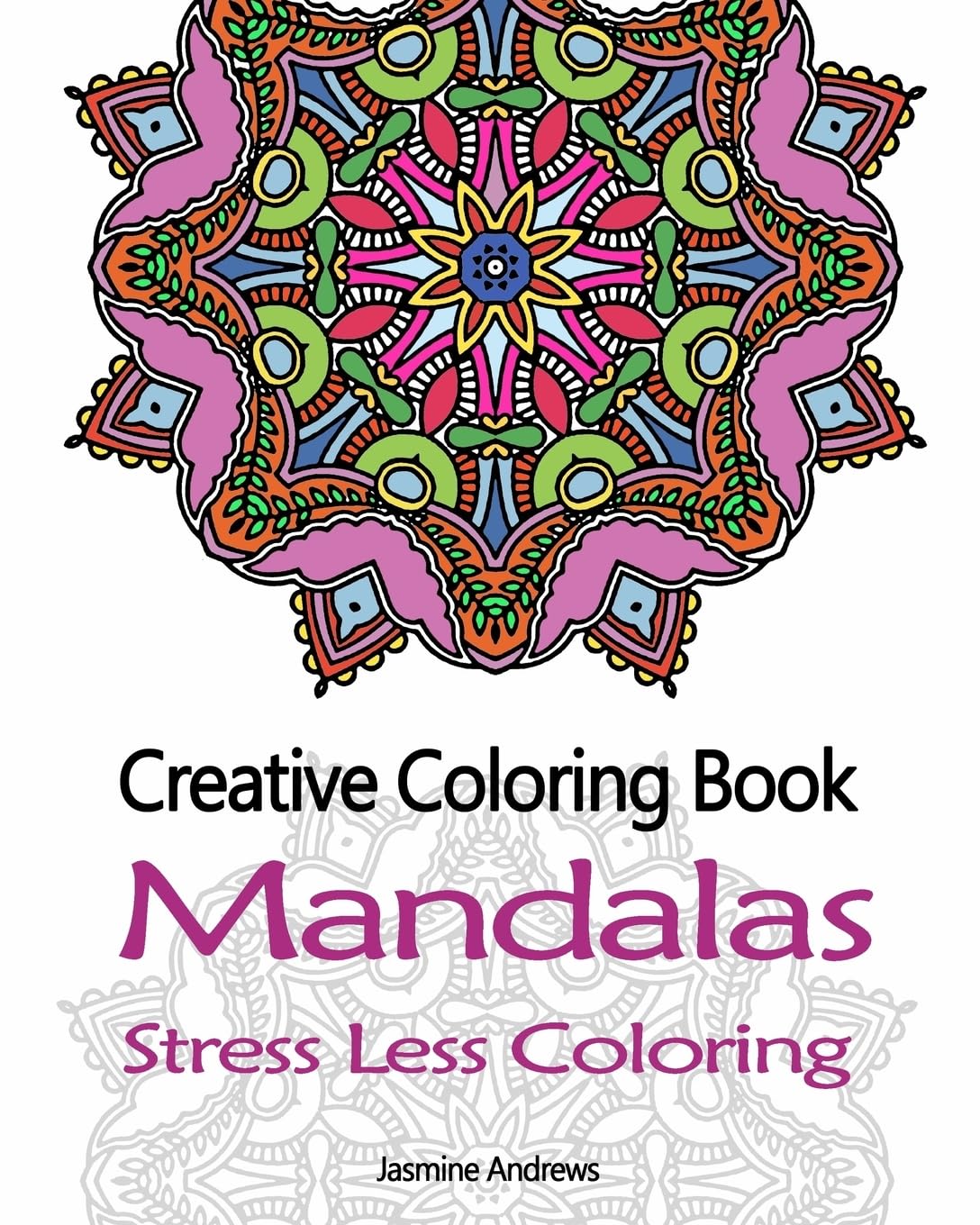 Creative Coloring Book: MANDALAS Stress Less Coloring Education & Training
