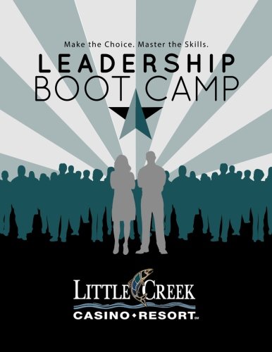 Little Creek Leadership Boot Camp: Make the Choice. Master the Skills. Business, Finance & Career