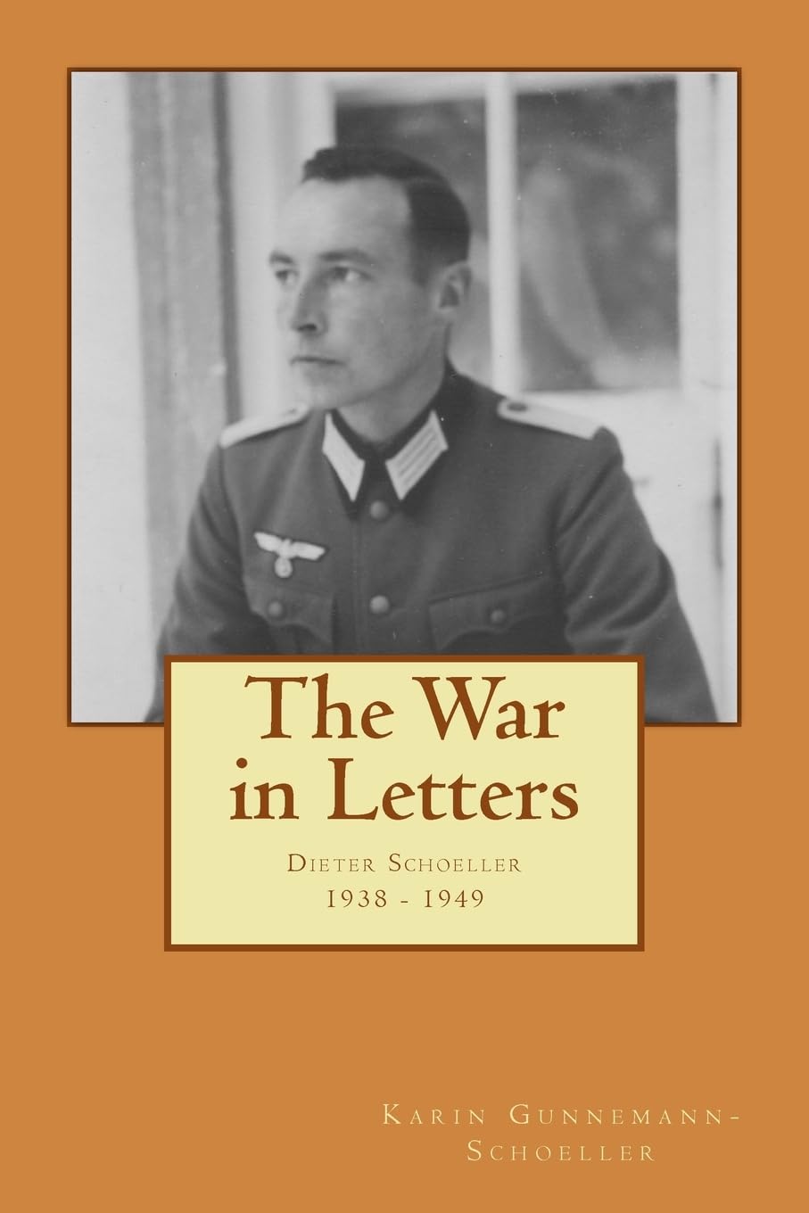 The War in Letters: Dieter Schoeller 1938-49 Politics & History