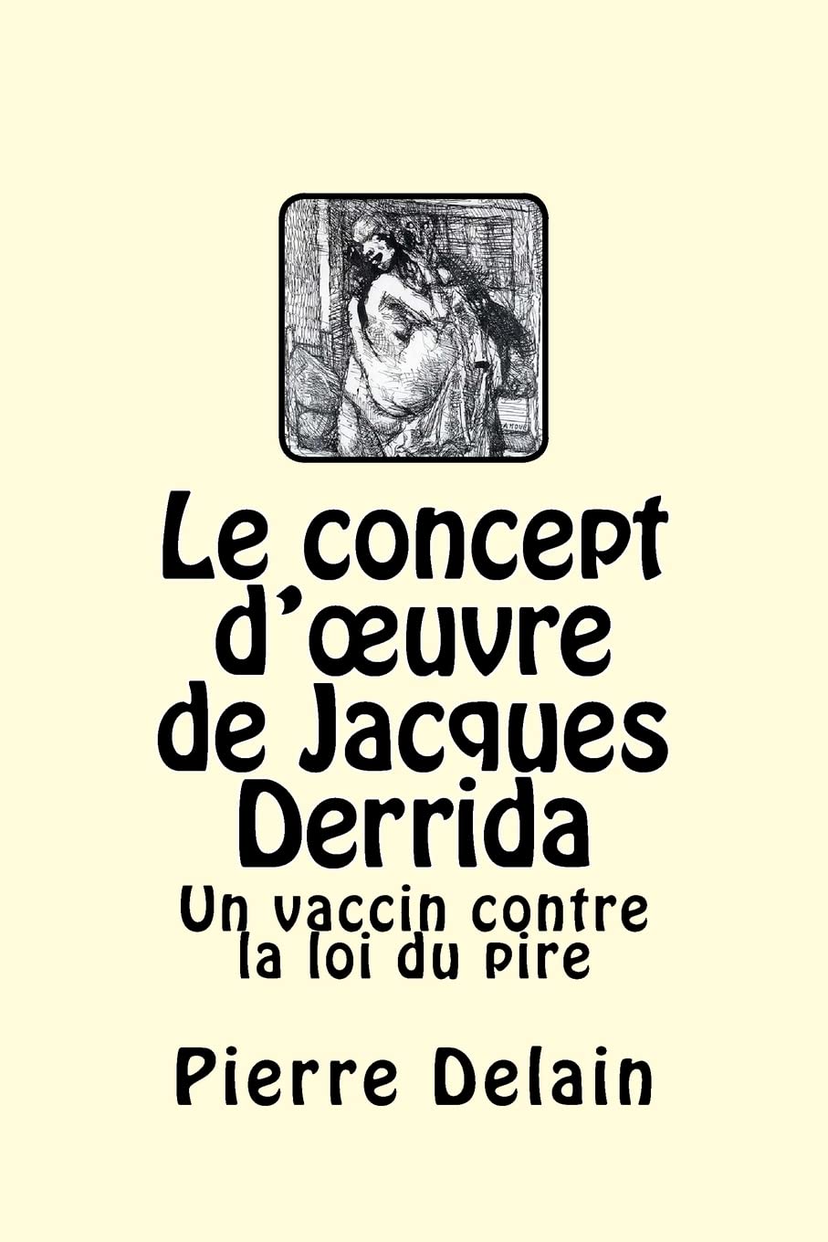 Le concept d'œuvre de Jacques Derrida: Un vaccin contre la loi du pire book