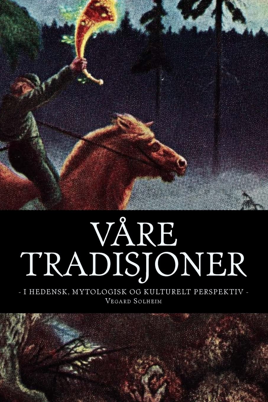 Våre tradisjoner: - i hedensk, mytologisk og kulturelt perspektiv - Religion & Esotericism