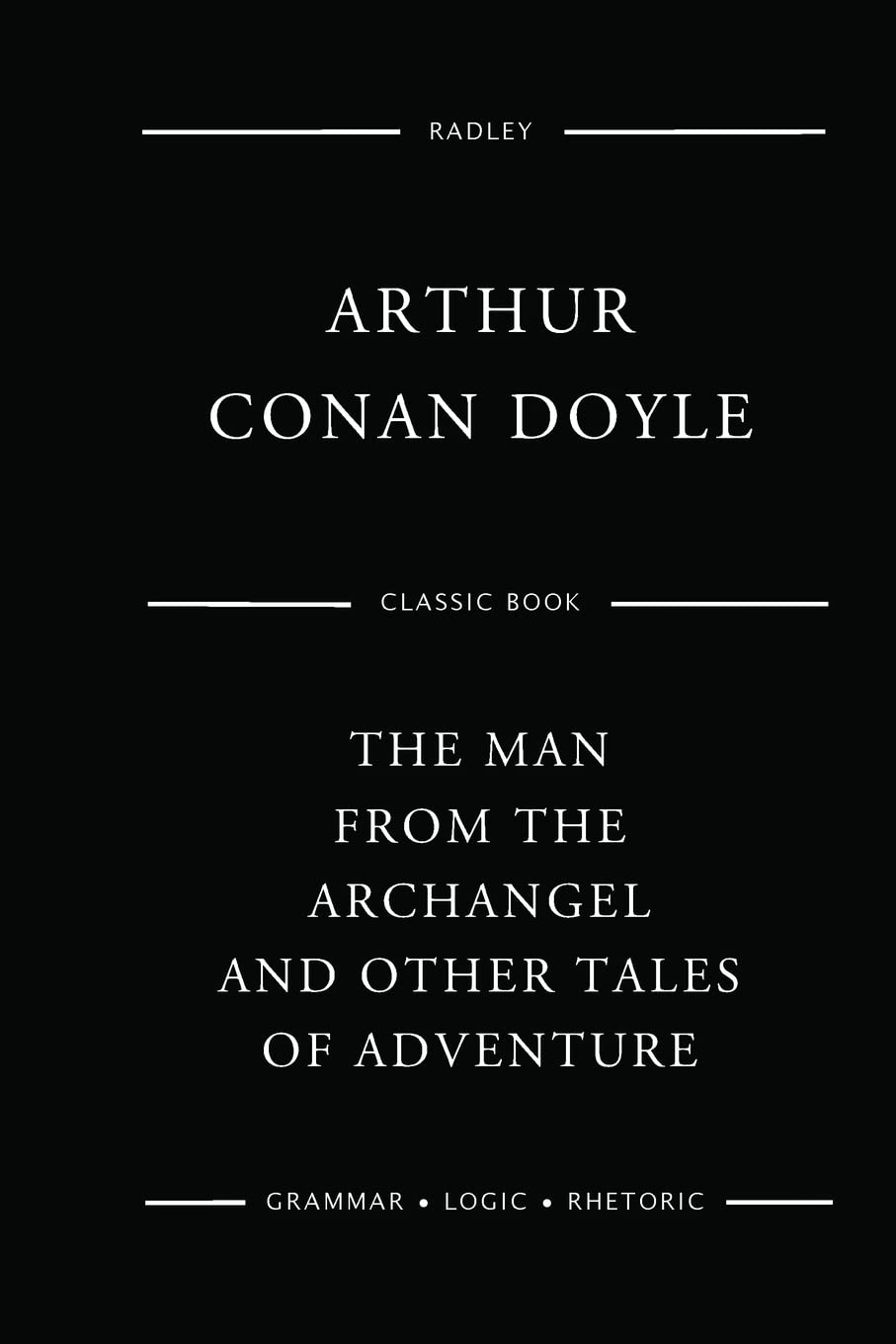 The Man From The Archangel And Other Tales Of Adventure Classics