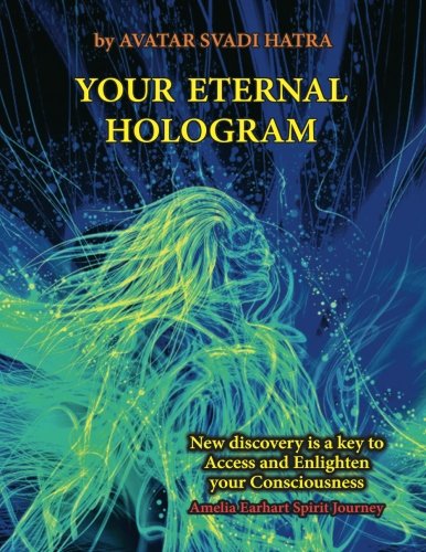 Your Eternal Hologram: New discovery is a key to Access and Enlighten your Consciousness Religion & Esotericism