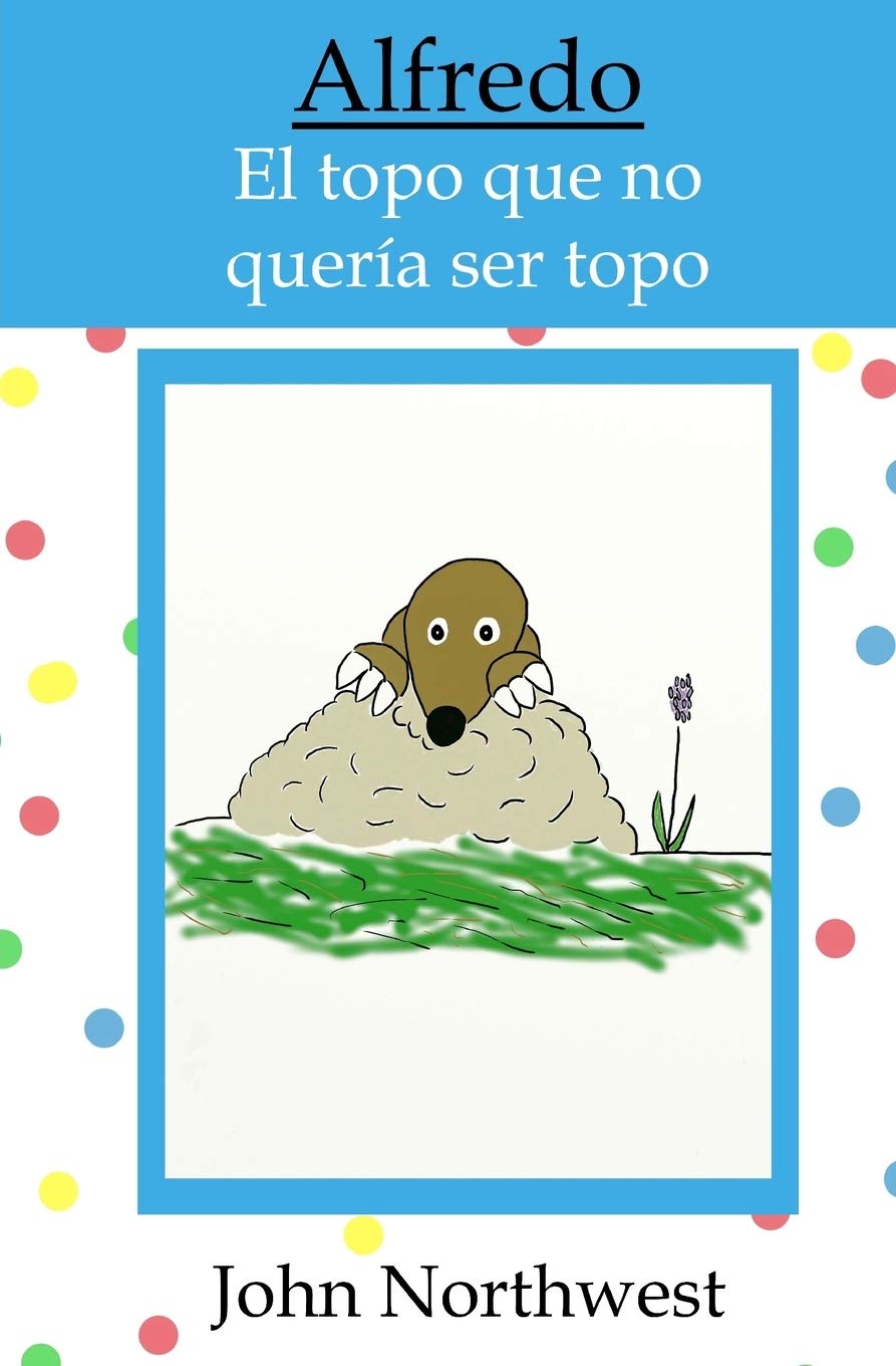 Alfredo: el topo que no quería ser topo Novels & Short Stories