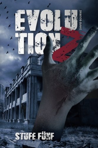 Evolution Z - Stufe Fünf (Evolution Z - Zombie Apokalypse, Band 5) Action & Adventure