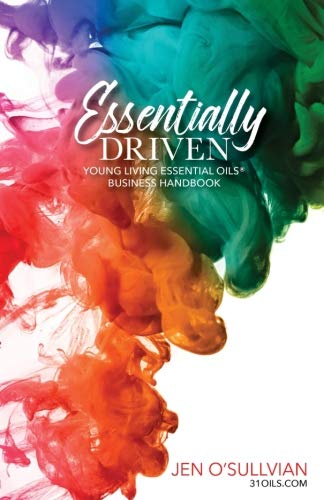 Essentially Driven: Young Living Essential Oils Business Handbook Business, Finance & Career