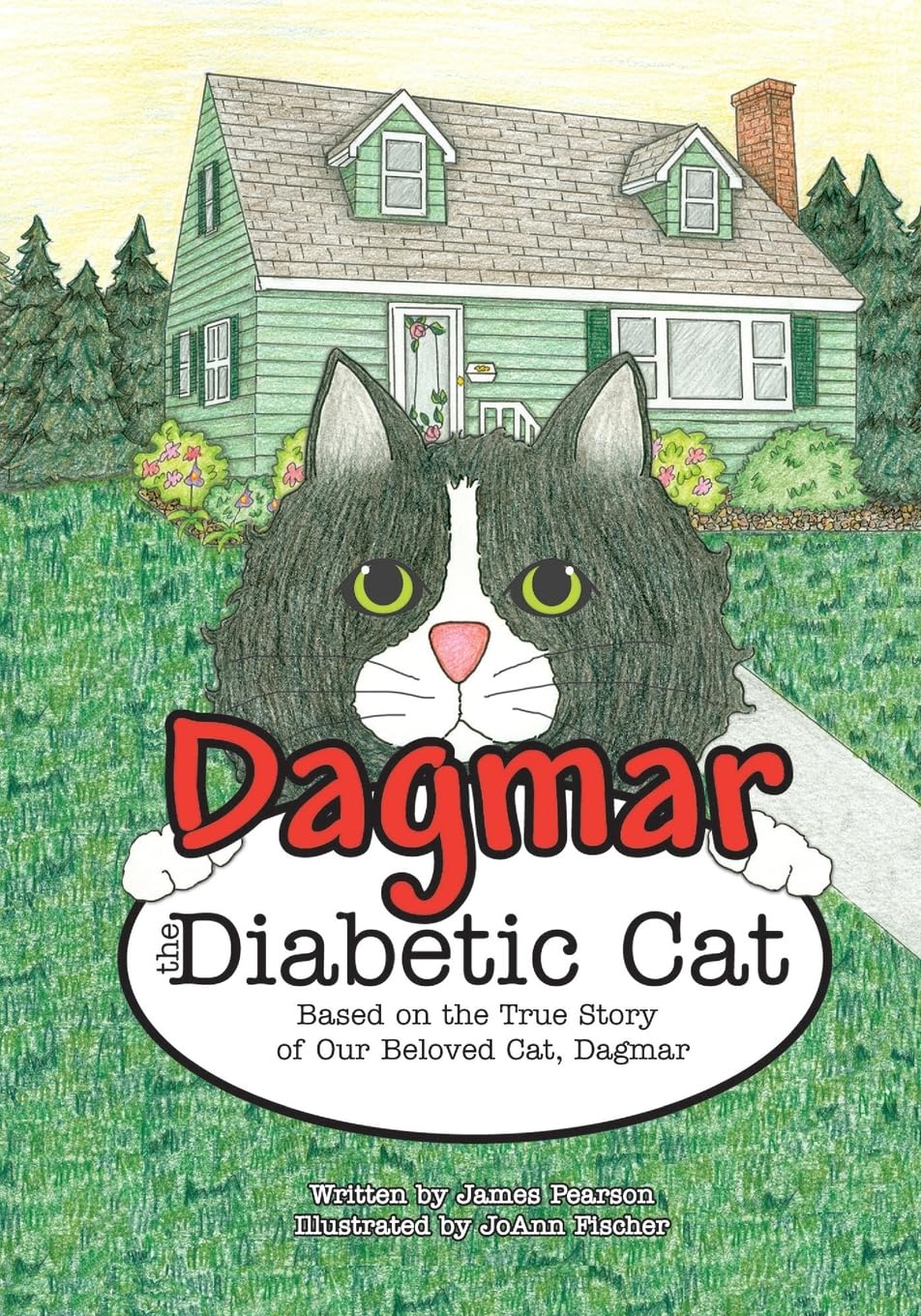 Dagmar the Diabetic Cat: Based on the True Story of Our Beloved Cat, Dagmar Non-fiction