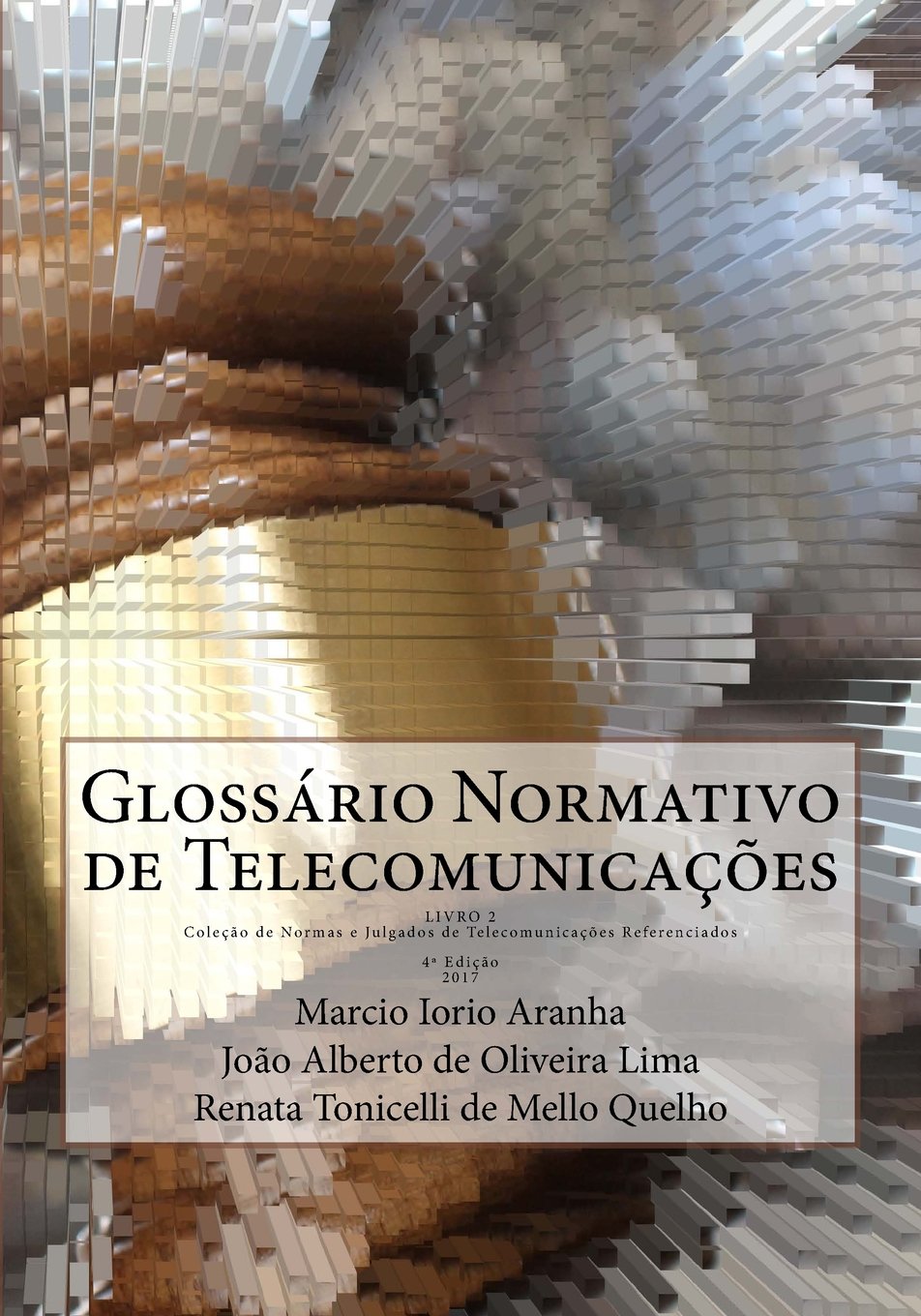 Glossario Normativo de Telecomunicacoes: Livro 2 da Coleção de Normas e Julgados de Telecomunicações Referenciados Law