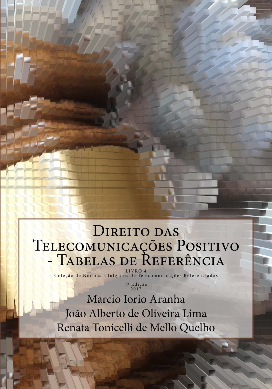 Direito das Telecomunicacoes Positivo - Tabelas de Referencia: Livro 4 da Coleção de Normas e Julgados de Telecomunicações Referenciados Law