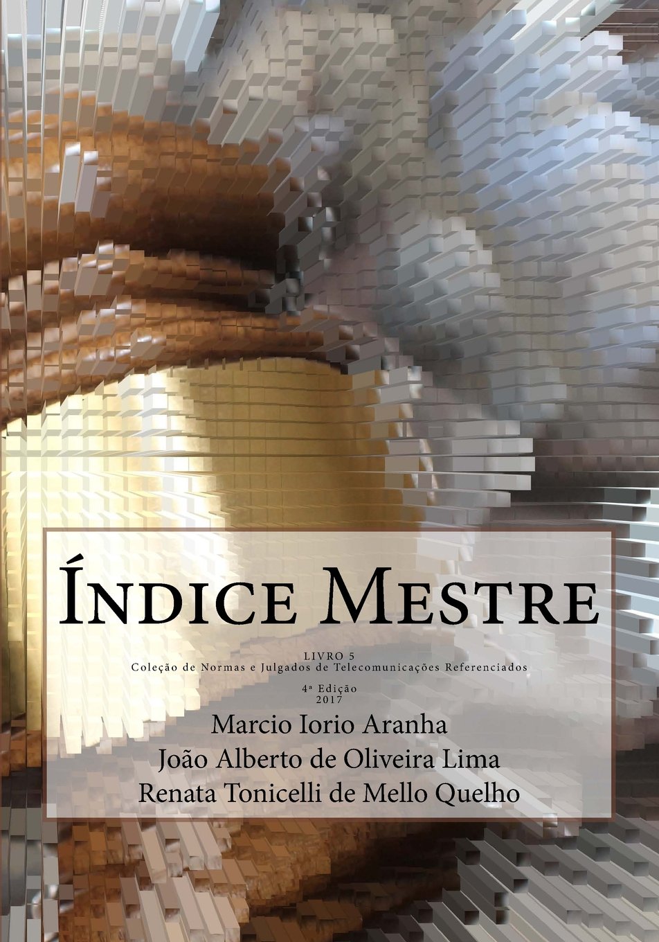 Indice Mestre: Livro 5 da Coleção de Normas e Julgados de Telecomunicações Referenciados Law