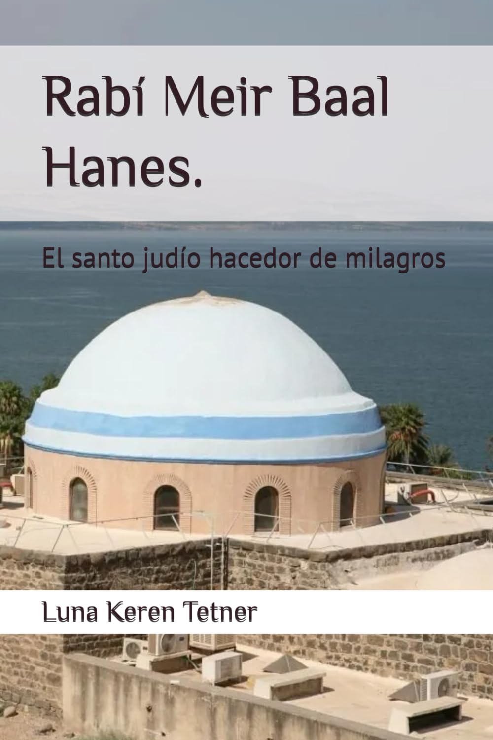Rabi Meir Baal Hanes.: El santo judio hacedor de milagros Religion & Esotericism