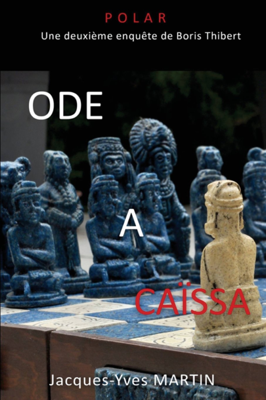 Ode à Caïssa: Une deuxième enquête de Boris Thibert book