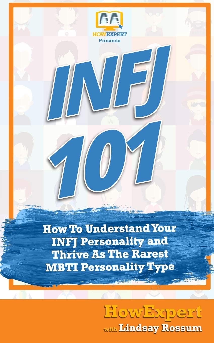 INFJ 101: How to Understand Your INFJ Personality and Thrive as the Rarest MBTI Personality Type Lifestyle