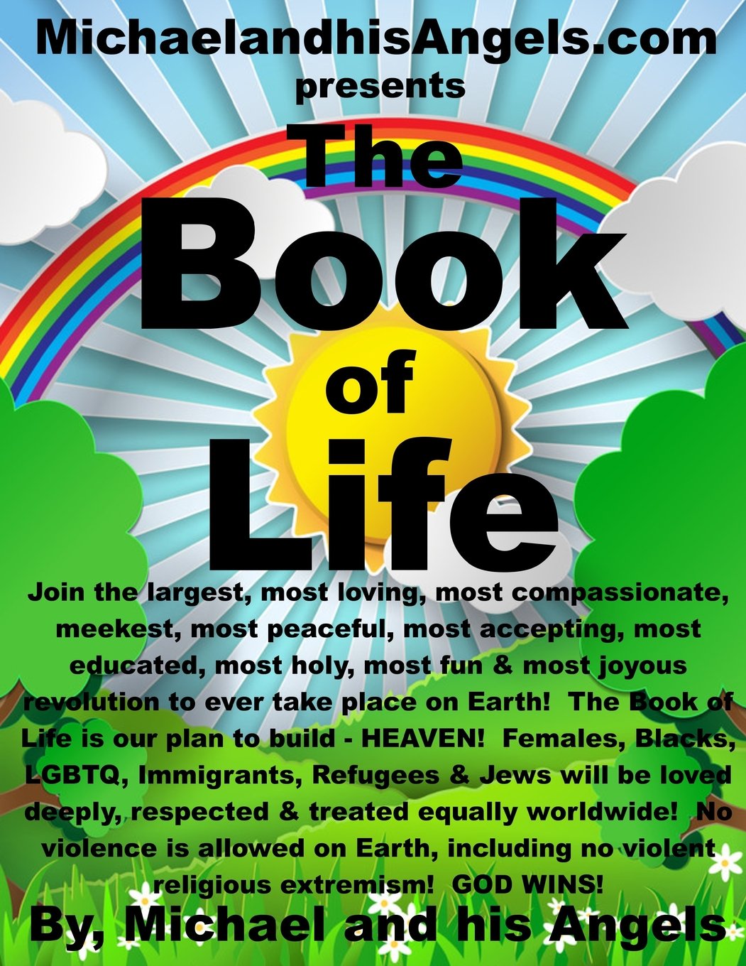 The Book of Life: Join the largest, most loving, most compassionate, meekest, most accepting, most educated, most peaceful, most holy, most fun & most ... - HEAVEN! (Michael and his Angels, Band 1) Philosophy