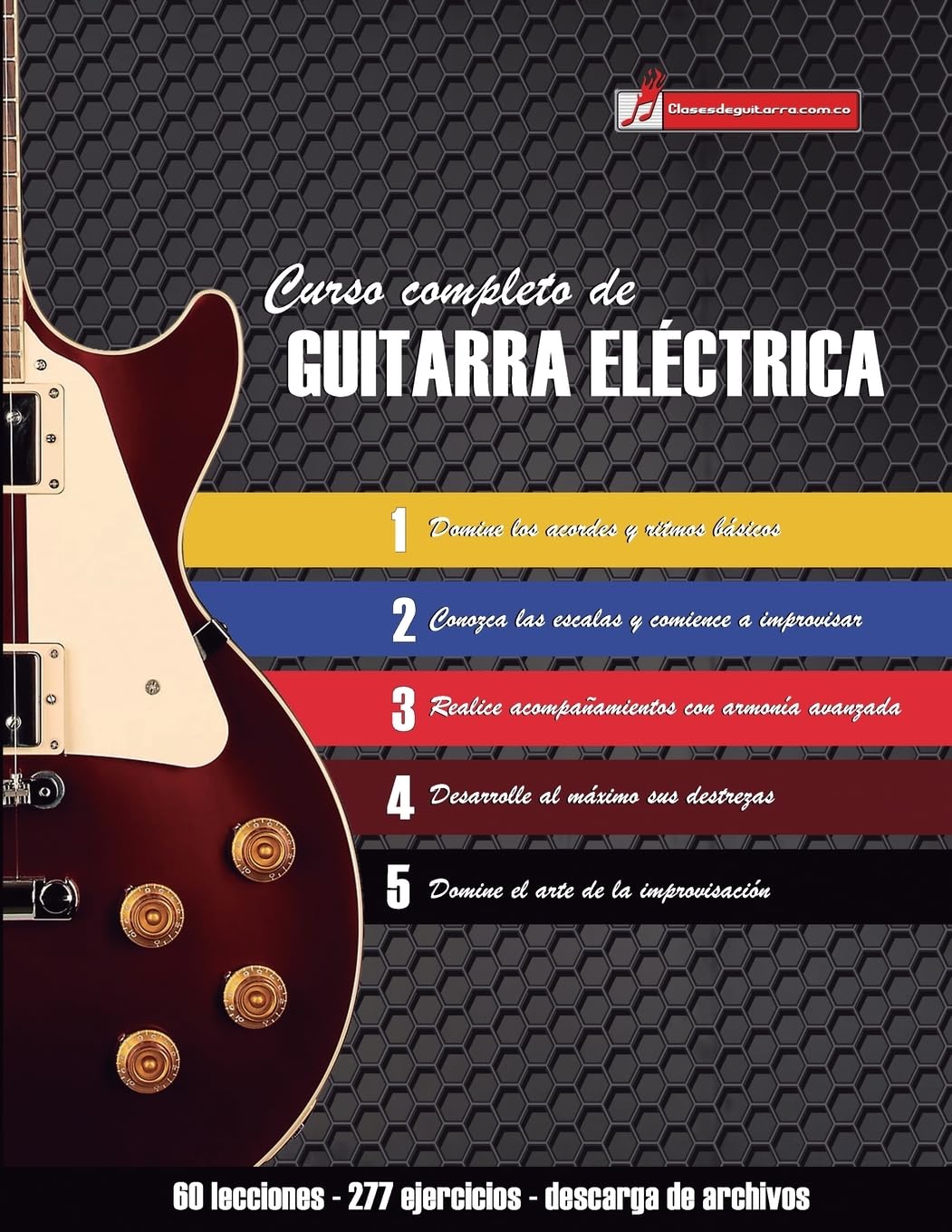 Curso completo de guitarra eléctrica: Método moderno de técnica y teoría aplicada Arts & Music