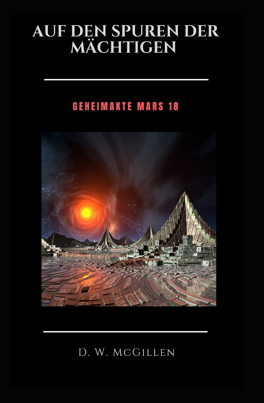 Auf Den Spuren Der Mächtigen: Geheimakte Mars 18 Fantasy & Sci-Fi