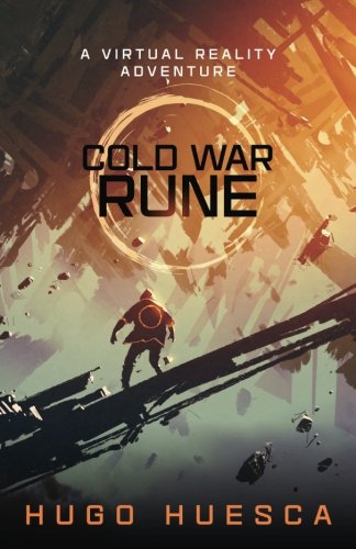 Cold War Rune: A Virtual Reality Adventure (Rune Universe, Band 2) Cyberpunk & Steampunk