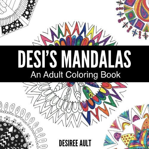Desi's Mandalas: An Adult Coloring Book Hobbies & Crafts