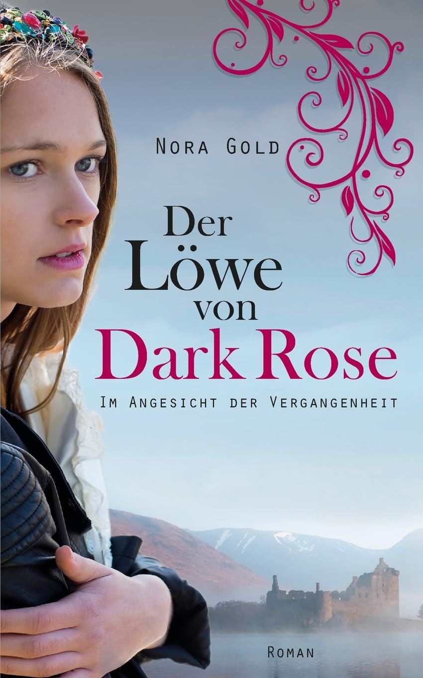 Der Loewe von Dark Rose: Im Angesicht der Vergangenheit (Der Löwe von Dark Rose, Band 1) Historical Fiction