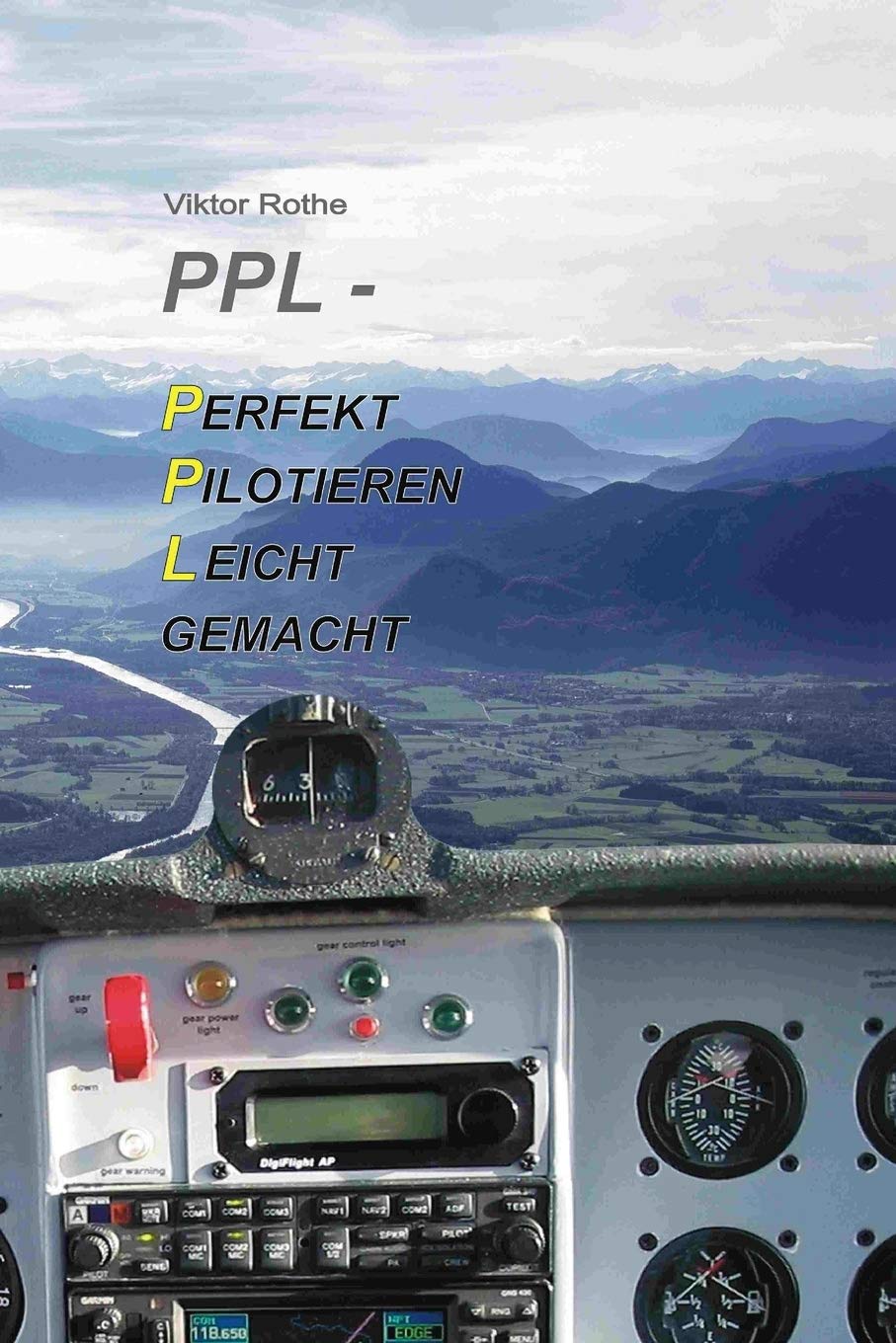 PPL Perfekt Pilotieren Leicht gemacht: Das Hands-On-Lehrbuch für Piloten Business & Technology