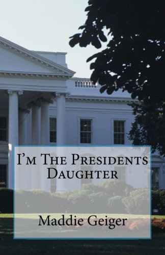I'm The Presidents Daughter Novels & Short Stories