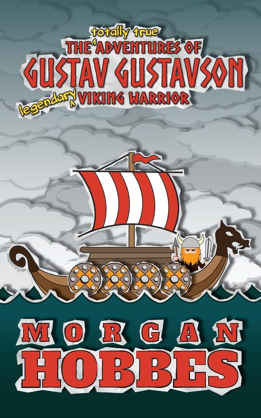 The Totally True Adventures of Gustav Gustavson - Legendary Viking Warrior Humour & Satire