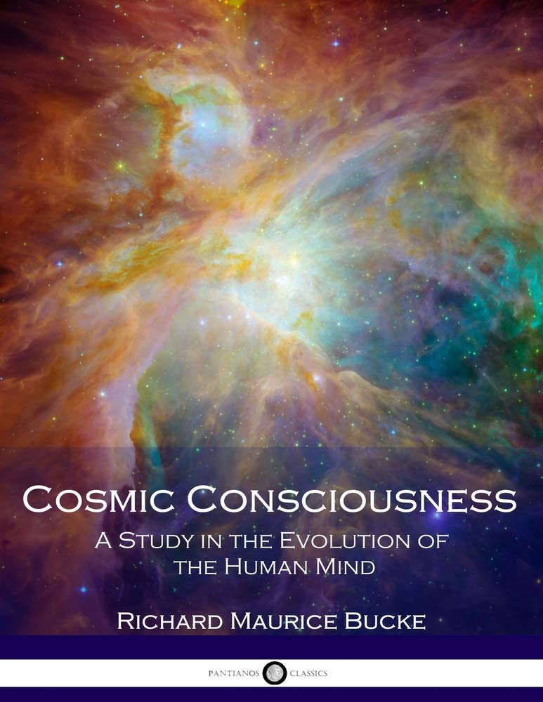 Cosmic Consciousness: A Study in the Evolution of the Human Mind Psychology