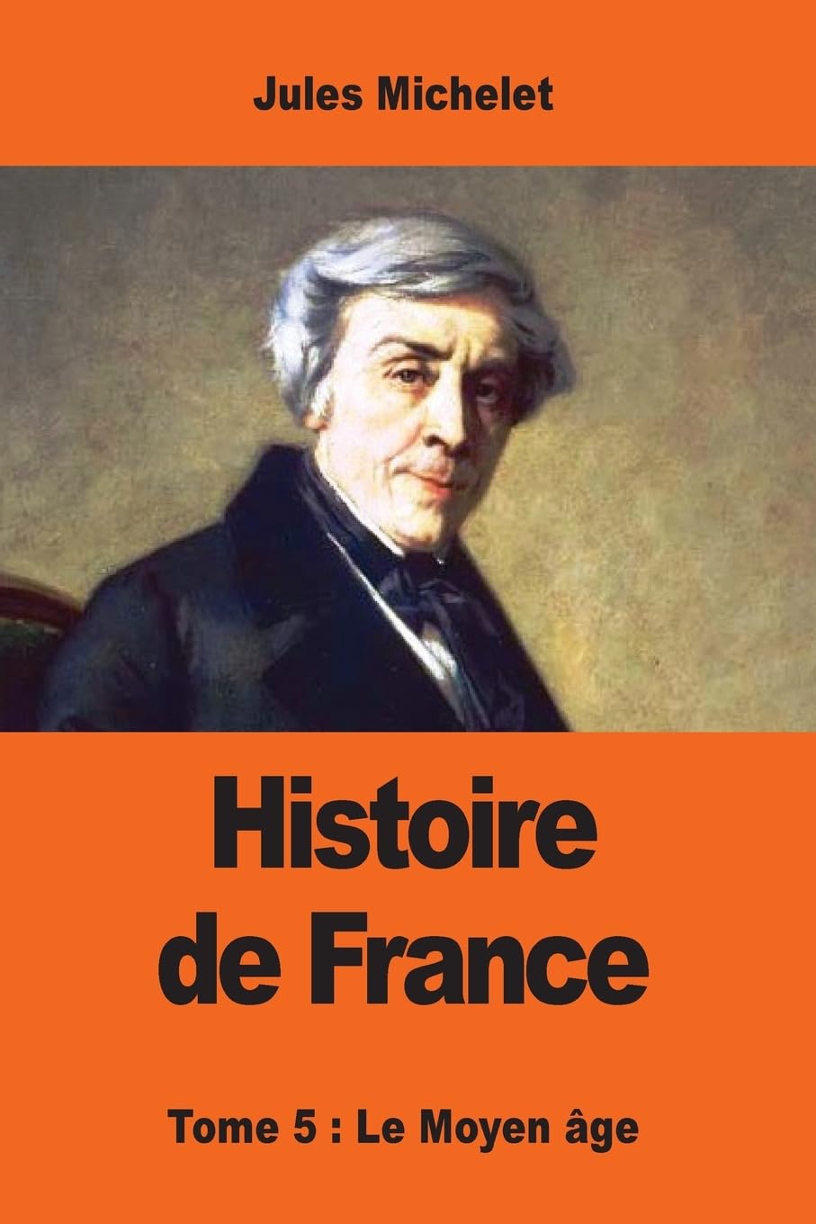 Histoire de France: Tome cinquième : Le Moyen âge book