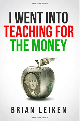 I Went Into Teaching For the Money book