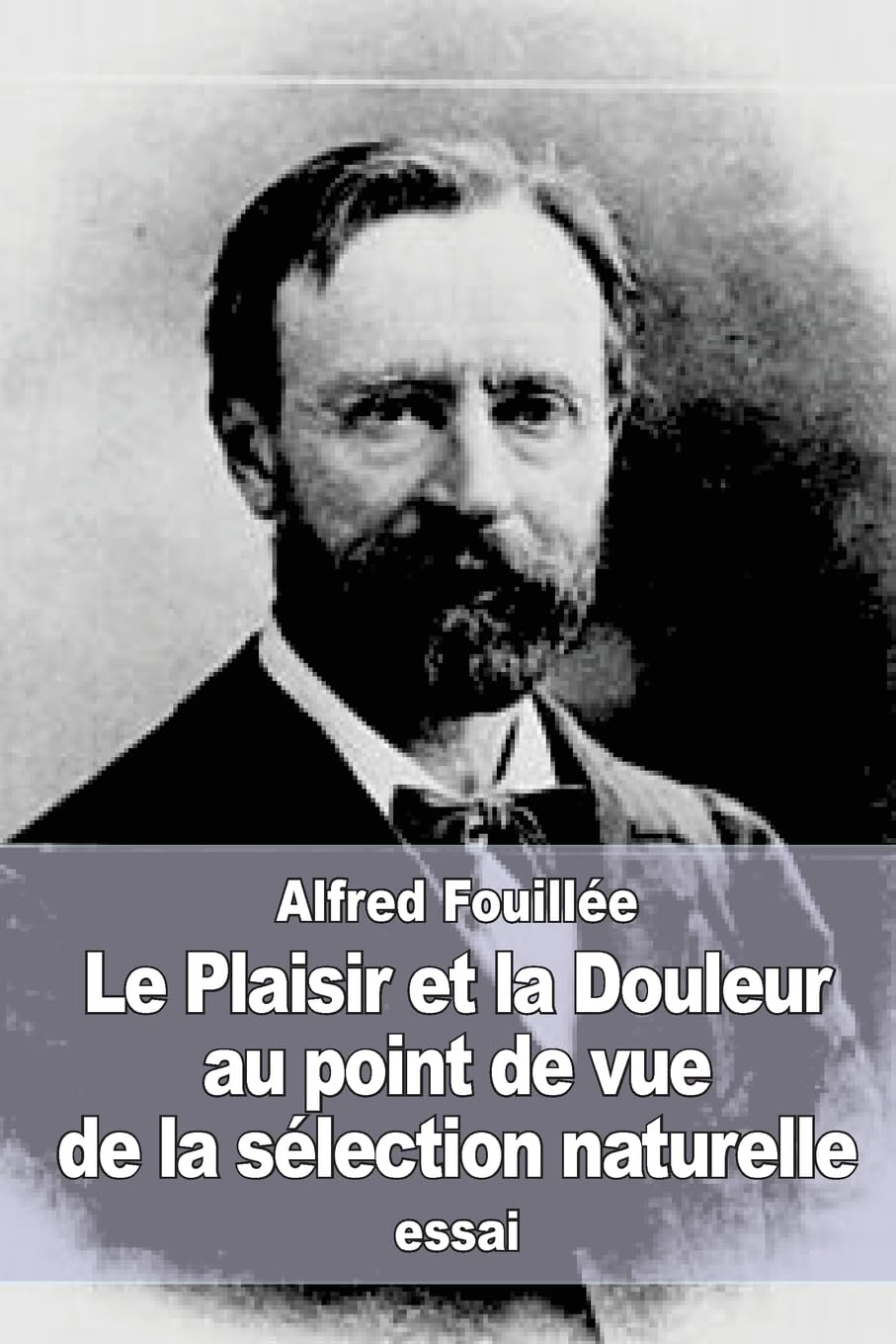 Le Plaisir et la Douleur au point de vue de la sélection naturelle Psychology