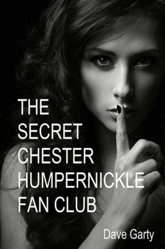 The Secret Chester Humpernickle Fan Club Humour & Satire