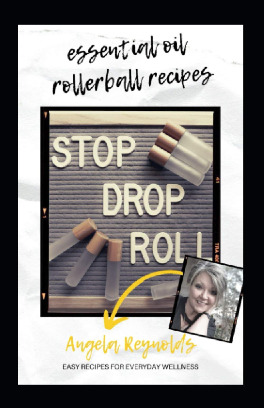 Stop, Drop, and Roll: The Essential Oil Guide for Roller-Bottle Blends Books