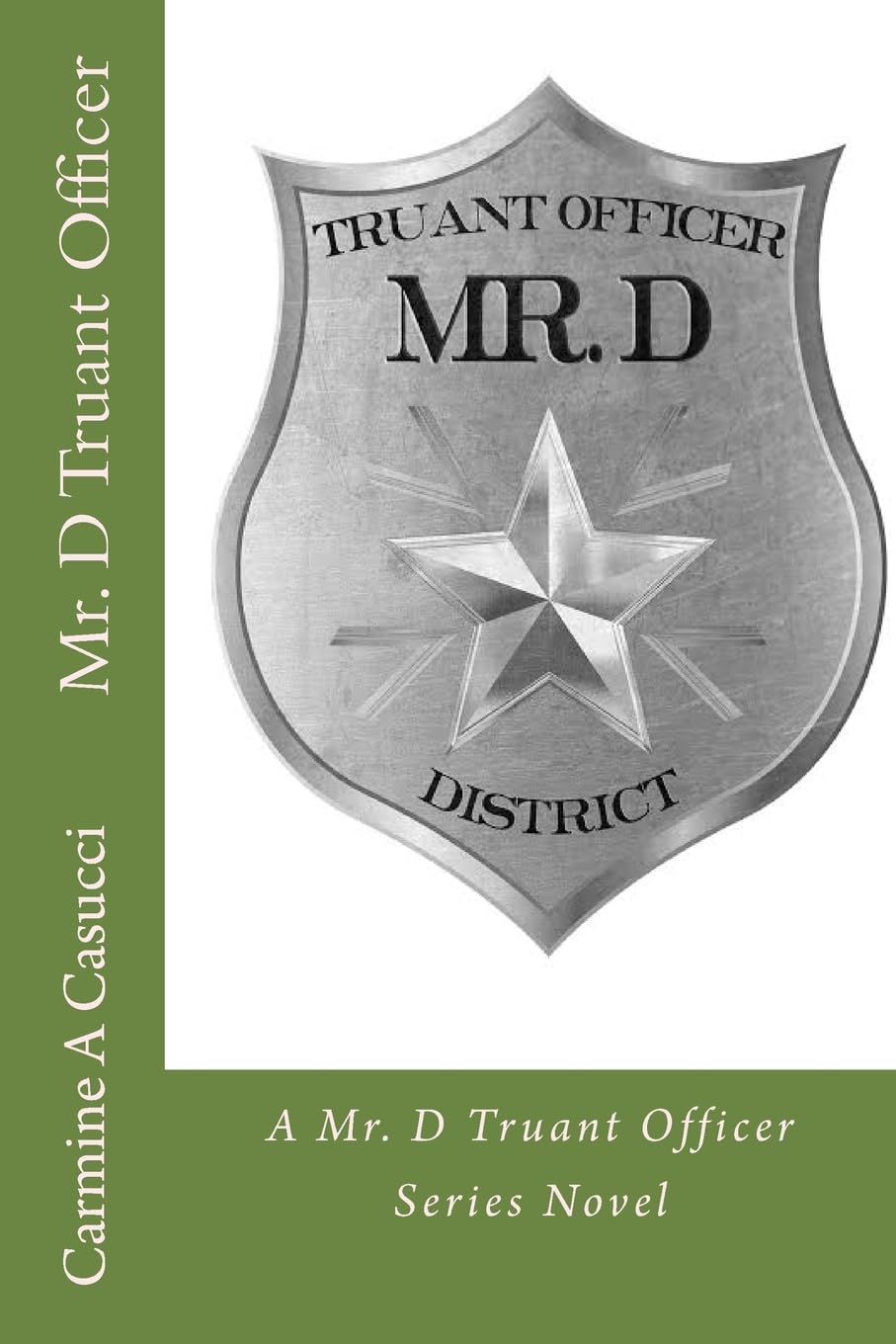 Mr. D Truant Officer: A Mr. D Truant Officer Series Novel (Mr. D series, Band 2) Detective & CSI