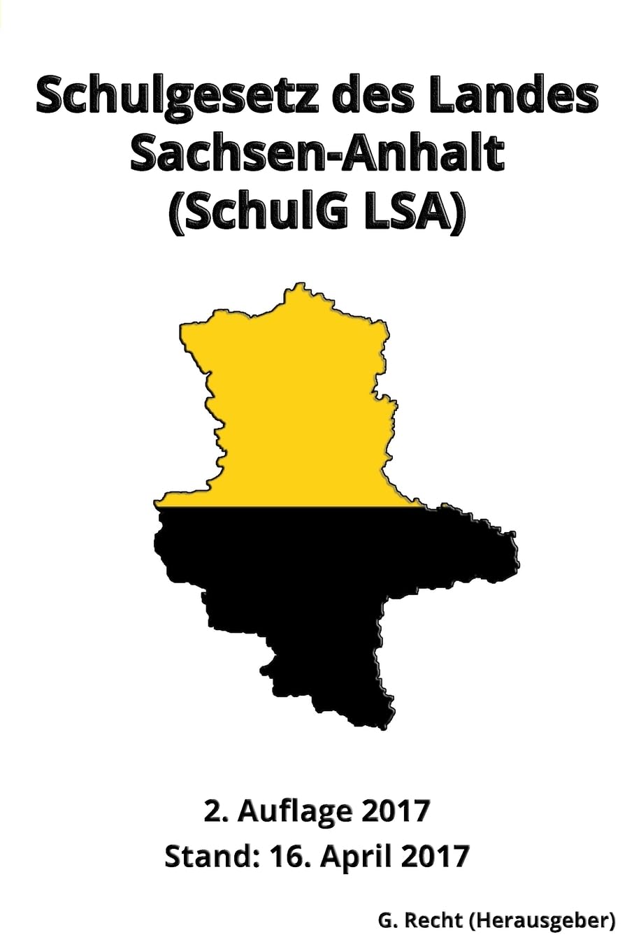 Schulgesetz des Landes Sachsen-Anhalt (SchulG LSA), 2. Auflage 2017 Law
