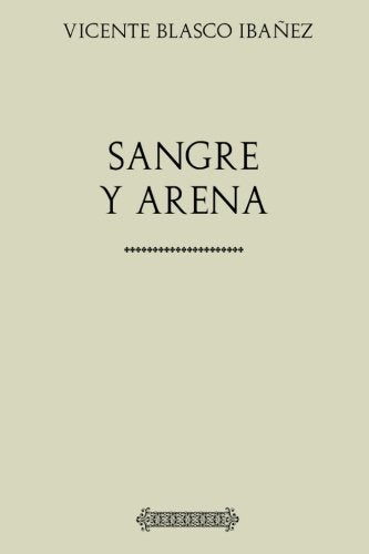 Colección Blasco Ibañez: Sangre y arena book