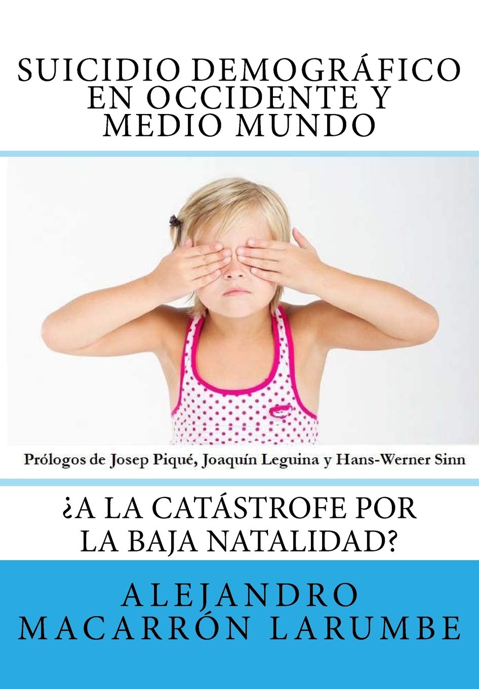Suicidio demográfico en Occidente y medio mundo: ¿A la catástrofe por la baja natalidad? Social Sciences