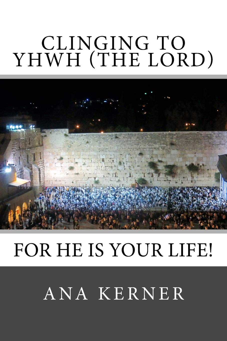 Clinging to YHWH (the LORD): For He is Your Life! Religion & Esotericism