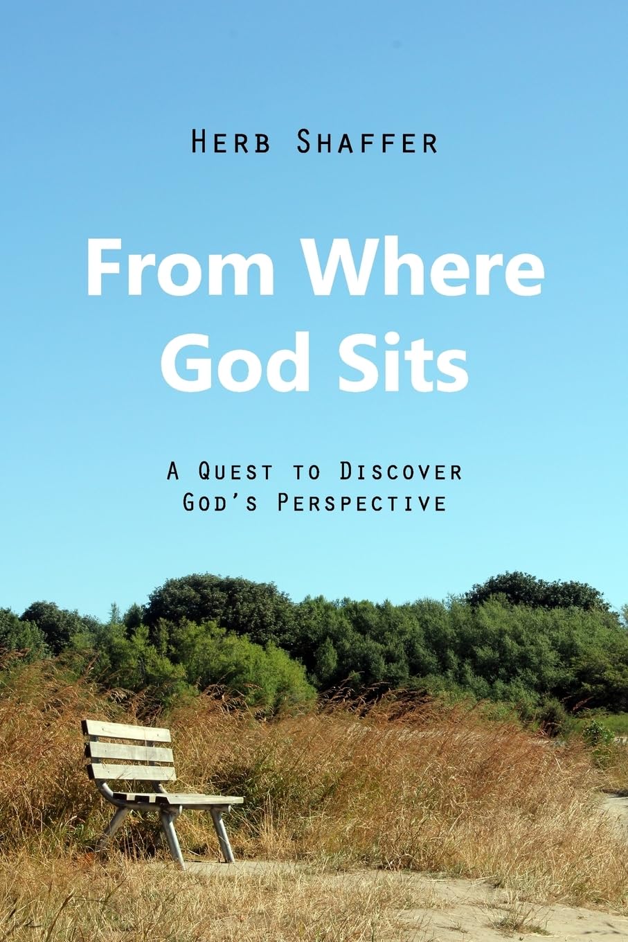 From Where God Sits: A Quest to Discover God's Perspective Religion & Esotericism